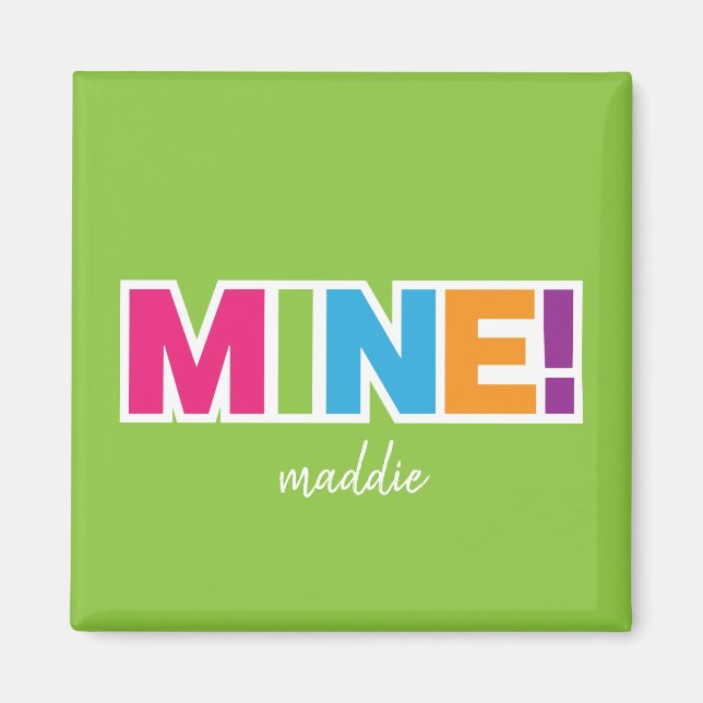 MINE! - Colourful Personalised Magnet (Front)