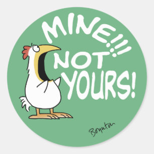 Mine Not Yours Boynton Chicken Classic Round Sticker