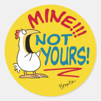 Mine Not Yours Boynton Chicken Classic Round Sticker