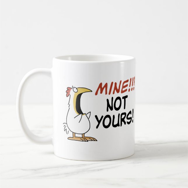 Mine Not Yours Boynton Chicken Coffee Mug (Left)