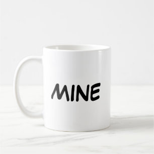 "Mine" Phrase Coffee Mug