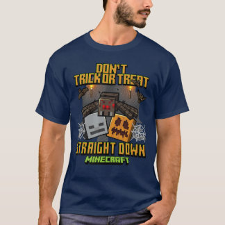 Minecraft Halloween Dont Trick Or Treat Straight D T-Shirt
