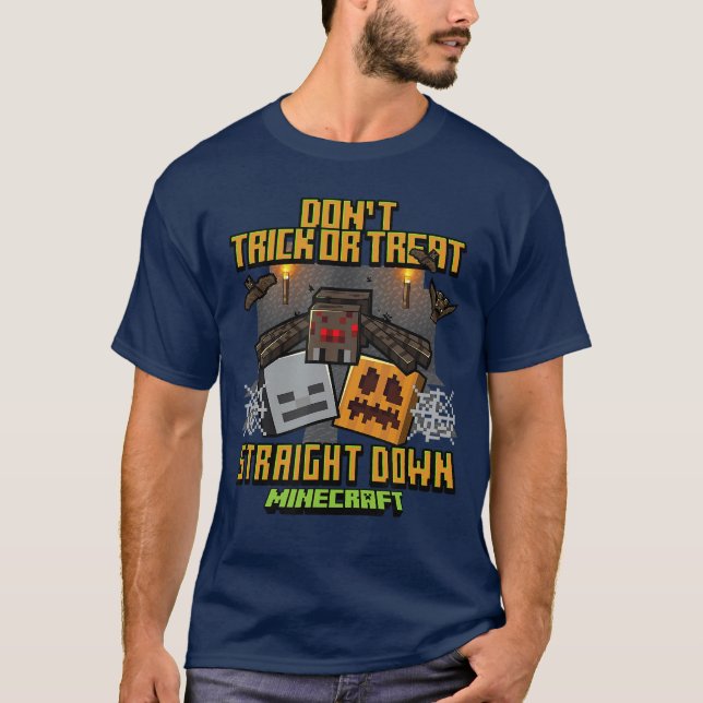 Minecraft Halloween Dont Trick Or Treat Straight D T-Shirt (Front)