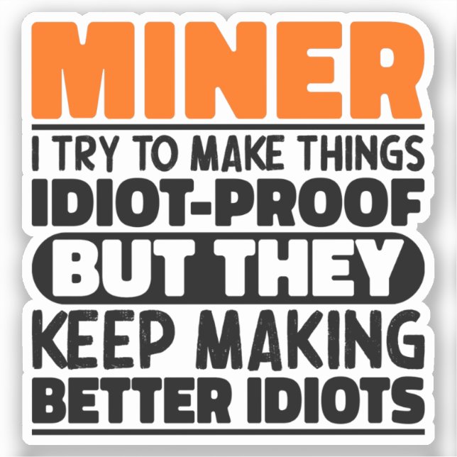 Miner I Try To Make Things Funny Sayings Miner (Front)