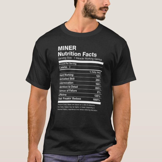 Miner Nutrition Facts Funny T-Shirt (Front)