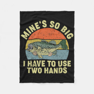 Mines Big Use Two Hands B Dad Shirt Funny Vintage Fleece Blanket