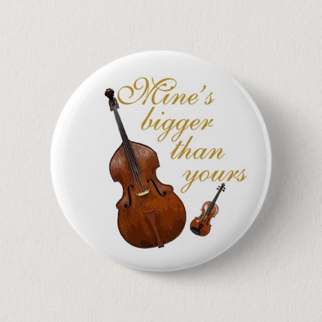 Mine's bigger than yours - string players 6 cm round badge (Front)