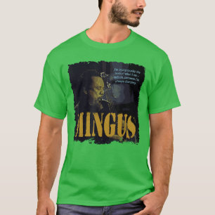 Mingus Jazz Wisdom Bassist Musician funny funny T-Shirt