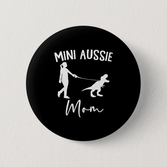 Mini Aussie Mom Australian Shepherd Dog Dinosaur W 6 Cm Round Badge (Front)