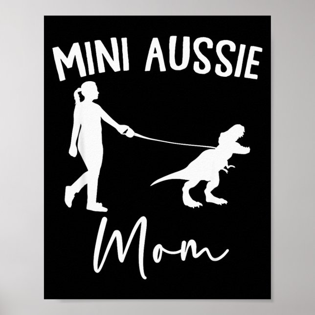 Mini Aussie Mom Australian Shepherd Dog Dinosaur W Poster (Front)