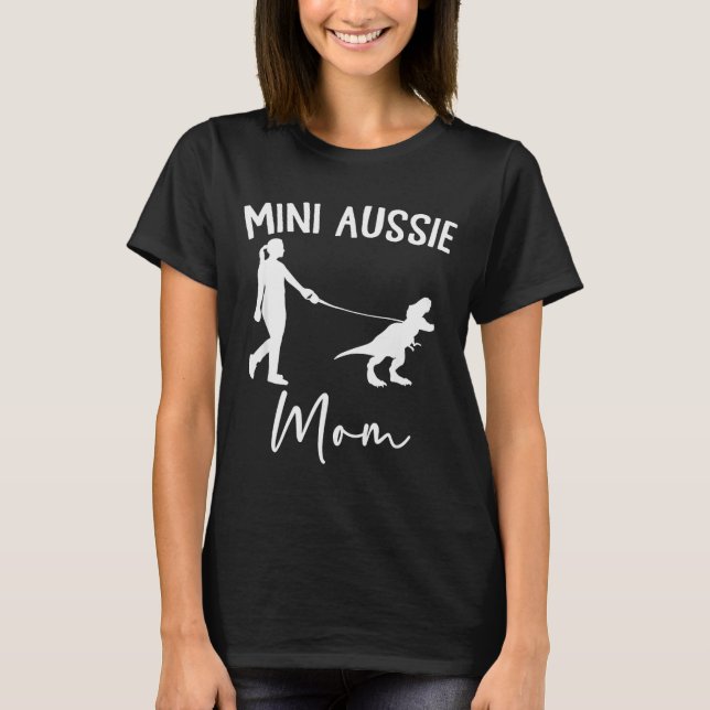Mini Aussie Mom Australian Shepherd Dog Dinosaur W T-Shirt (Front)
