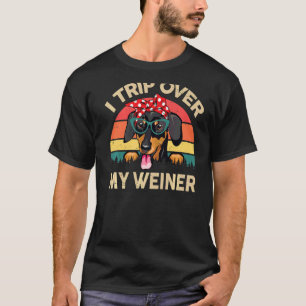 Mini Dachshund I Trip Over My Wiener Doxie Mum We T-Shirt