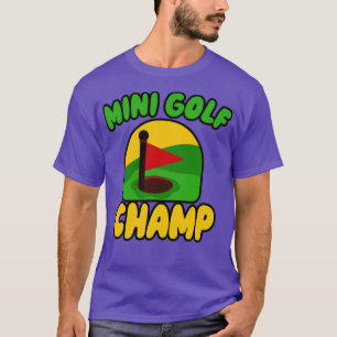 Mini Golf Champ T-Shirt