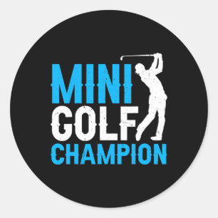 Mini Golf Champion ------ Classic Round Sticker