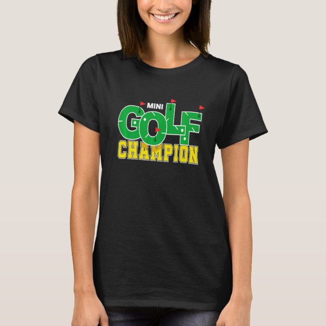 Mini Golf Champion I Golfclub Golfer Golf Golfers T-Shirt (Front)