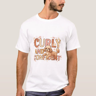 Mini Poodle Curly and Confident T-Shirt