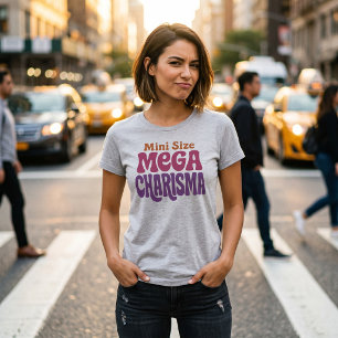 Mini Size Mega Charisma Funny Women’s T-Shirt
