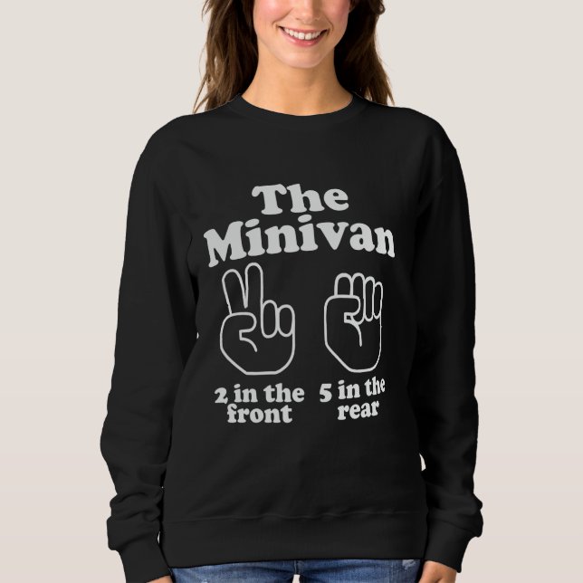 Mini Van Two in The Front Five in the Rear Sweatshirt (Front)