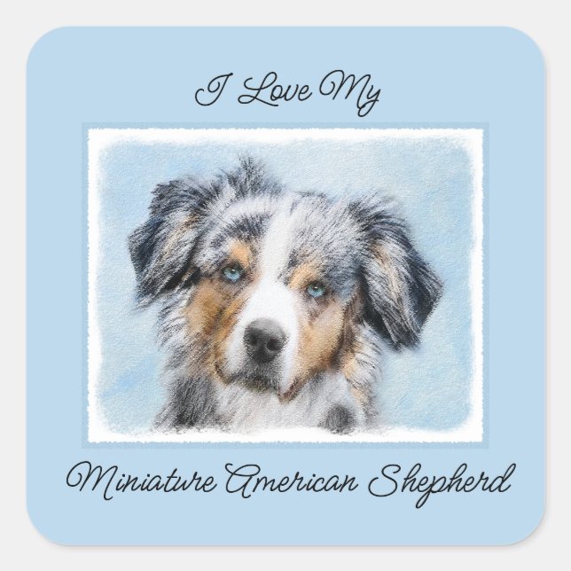 Miniature American Shepherd Painting - Dog Art Squ Square Sticker (Front)
