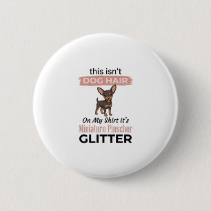 Miniature Pinscher Glitter Funny Dog Shirt Design_ 6 Cm Round Badge