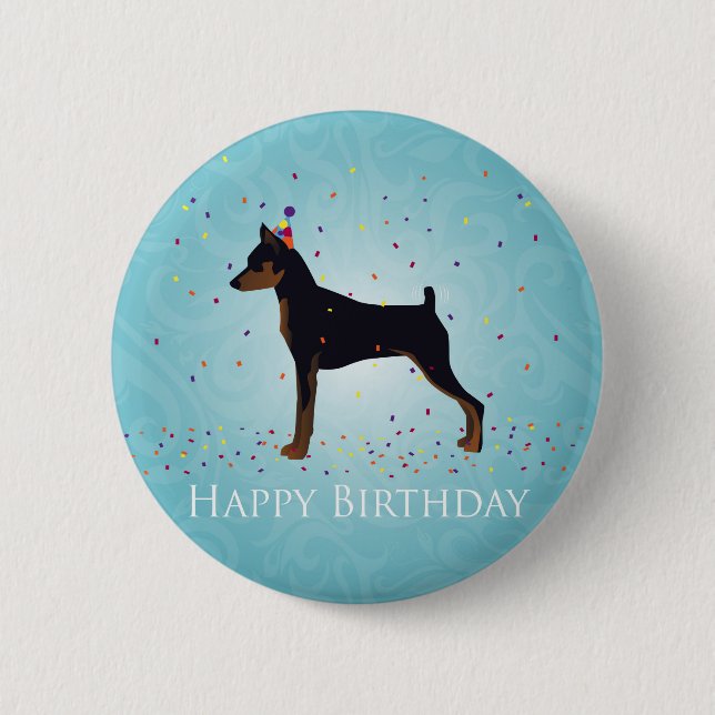 Miniature Pinscher Happy Birthday Design 6 Cm Round Badge (Front)