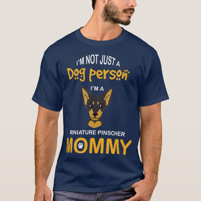 Miniature Pinscher  Min Pin Mum Dog Mummy T-Shirt (Front)