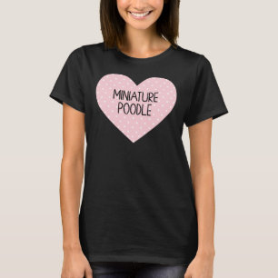 Miniature Poodle Heart T-Shirt