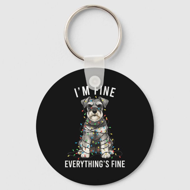 Miniature Schnauzer Christmas I'm Fine Everything  Key Ring (Front)
