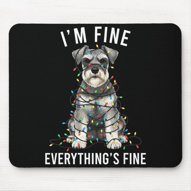 Miniature Schnauzer Christmas I'm Fine Everything  Mouse Mat (Front)