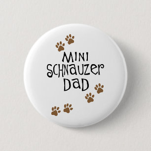 Miniature Schnauzer Dad 6 Cm Round Badge