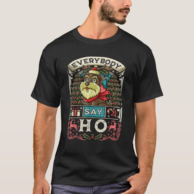 Miniature Schnauzer Everybody Say Ho Christmas San T-Shirt (Front)