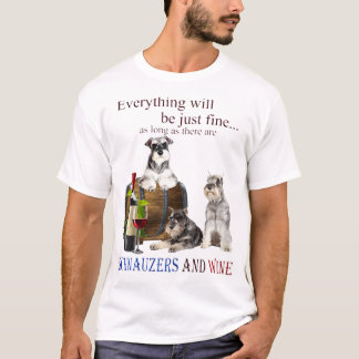 Miniature Schnauzer Just Fine With Wine T-Shirt
