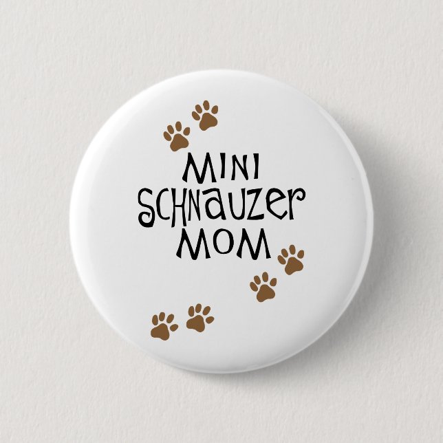 Miniature Schnauzer Mum 6 Cm Round Badge (Front)