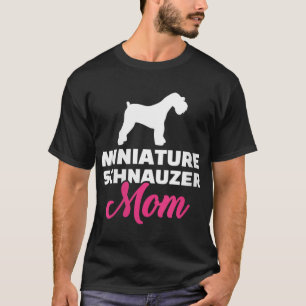 Miniature Schnauzer mum T-Shirt