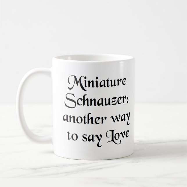 miniature schnauzer way coffee mug (Left)