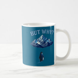Minimal But Why Funny Penguin Mountain Coffee Mug