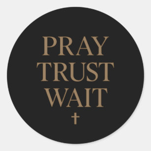 Minimal Christian Typography – Pray Trust Wait Classic Round Sticker