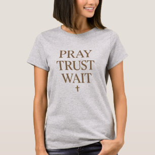 Minimal Christian Typography – Pray Trust Wait T-Shirt