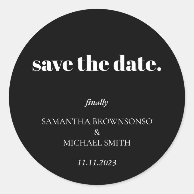 Minimal Clean Black Script Finally Save the Date Classic Round Sticker (Front)
