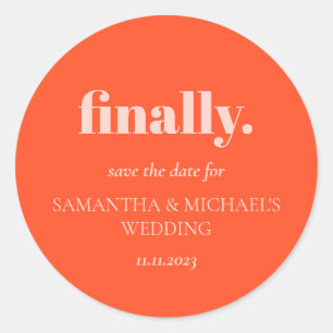 Minimal Design Orange Pink Finally Save Date Classic Round Sticker
