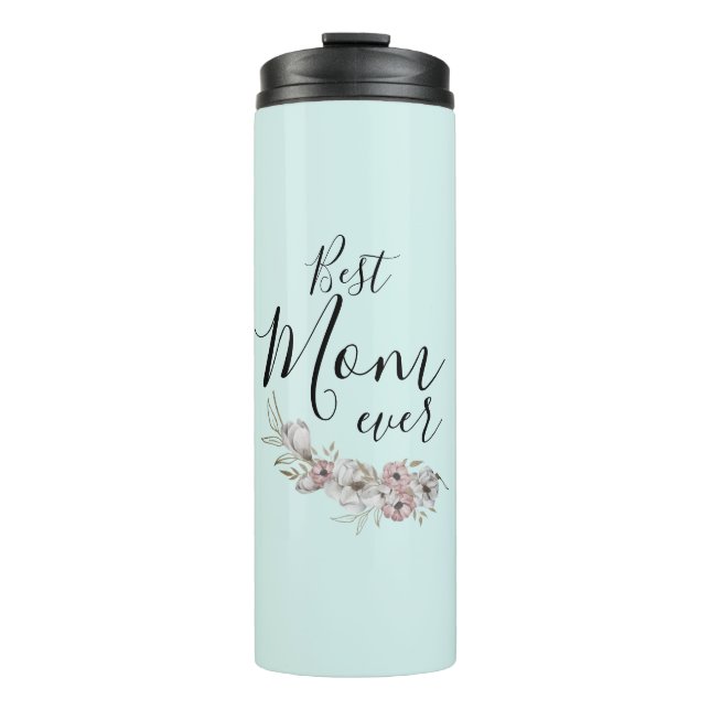 Minimal Floral Best Mum Ever  Thermal Tumbler (Front)