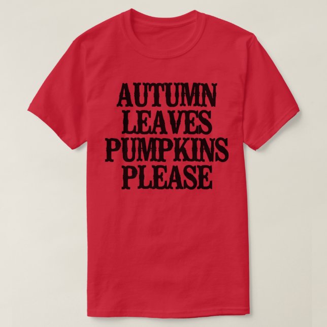 Minimal Funny Autumn Leaves Pumpkins Please T-Shirt (Design Front)