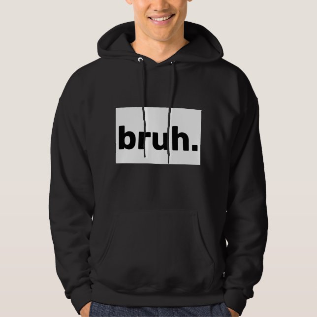 Minimal Funny Bruh Graphic Hoodie (Front)