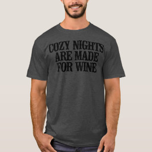 Minimal Funny Cosy Nights Are Made For Wine126 T-Shirt