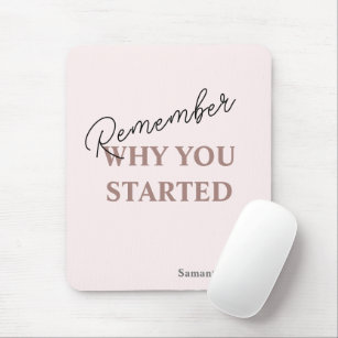 Minimal Girl Boss Remember Why You Started Quote   Mouse Mat
