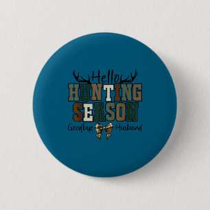 Minimal Hello Hunting Season Goodbye Husband 6 Cm Round Badge
