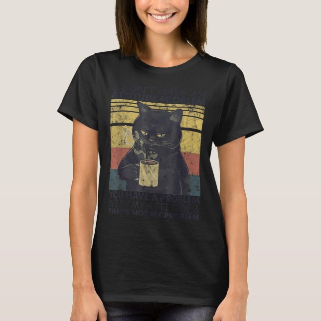 Minimal I dont attitude problem you problem T-Shirt (Front)