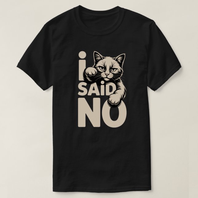 Minimal I Said No Cat Design T-Shirt (Design Front)