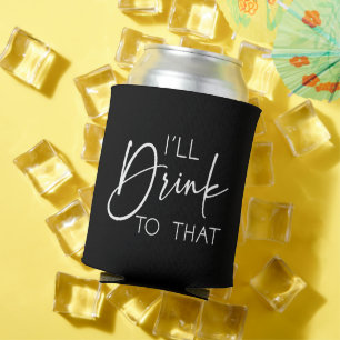 Minimal I'll Drink To That Custom Names Wedding Can Cooler