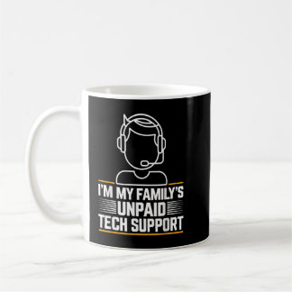 Minimal Im My Familys Unpaid Tech Support Coffee Mug